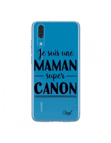 Coque Huawei P20 Je suis une Maman super Canon Transparente - Chapo