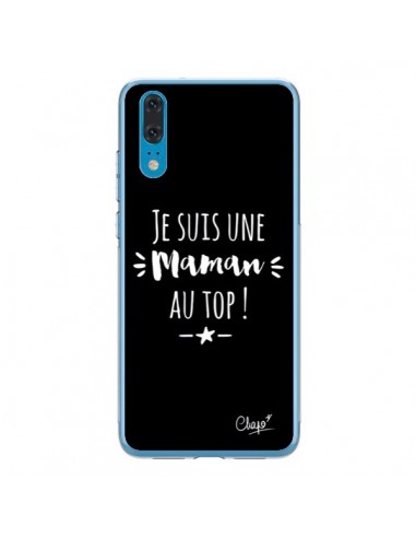 Coque Huawei P20 Je suis une Maman au Top - Chapo