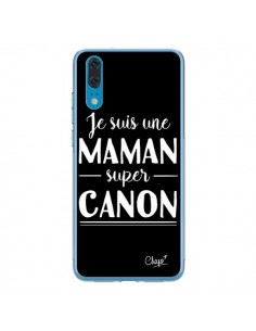 Coque Huawei P20 Je suis une Maman super Canon - Chapo