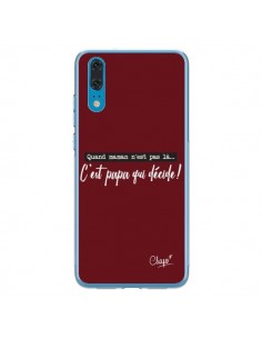 Coque Huawei P20 C'est Papa qui Décide Rouge Bordeaux -...