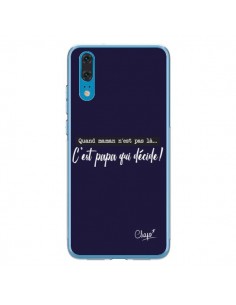 Coque Huawei P20 C'est Papa qui Décide Bleu Marine - Chapo