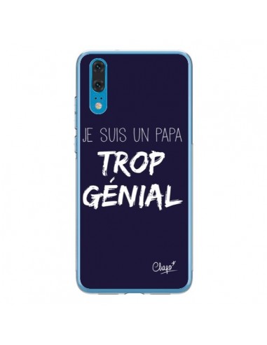 Coque Huawei P20 Je suis un Papa trop Génial Bleu Marine - Chapo