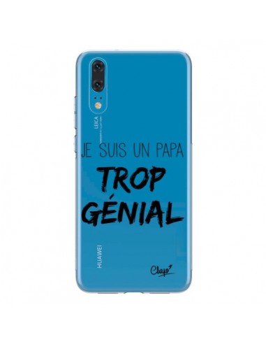 Coque Huawei P20 Je suis un Papa trop Génial Transparente - Chapo