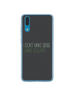 Coque Huawei P20 I don't make sense, I make Dollars, gris...