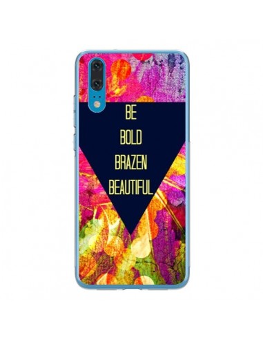 Coque Huawei P20 Be Bold Brazen Beautiful - Ebi Emporium