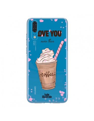 Coque Huawei P20 I love you More Than Coffee Glace Amour Transparente - kateillustrate