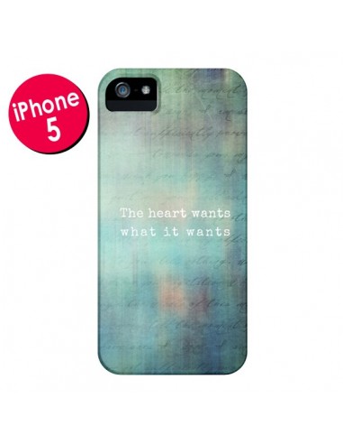 Coque The heart wants what it wants Coeur pour iPhone 5 et 5S - Sylvia Cook