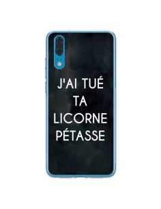Coque Huawei P20 J'ai tué ta Licorne Pétasse - Maryline...
