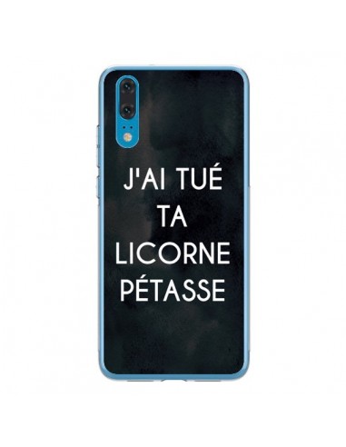 Coque Huawei P20 J'ai tué ta Licorne Pétasse - Maryline Cazenave