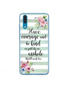 Coque Huawei P20 Courage, Kind, Asshole - Maryline Cazenave