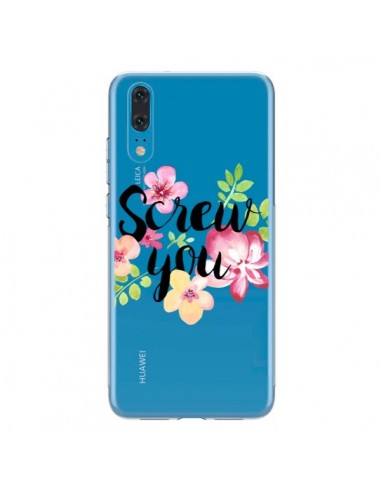 Coque Huawei P20 Screw you Flower Fleur Transparente - Maryline Cazenave