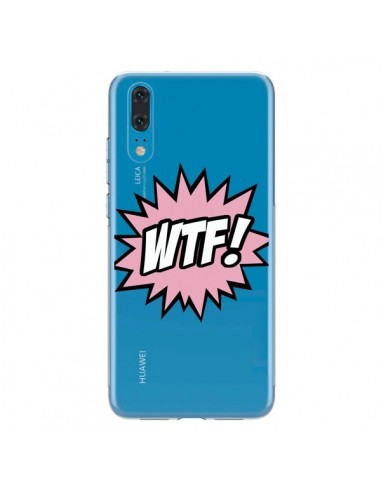 Coque Huawei P20 WTF What The Fuck Transparente - Maryline Cazenave