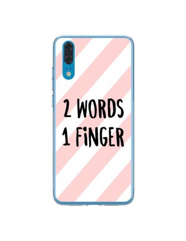 Coque Huawei P20 2 Words 1 Finger - Maryline Cazenave