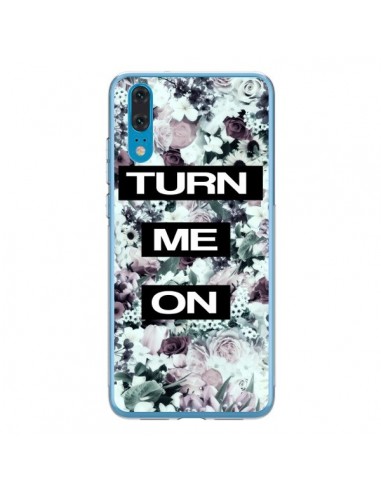 Coque Huawei P20 Turn Me On Flower - Monica Martinez