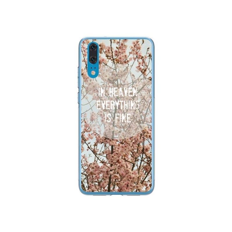 Coque Huawei P20 In heaven everything is fine paradis fleur - R Delean