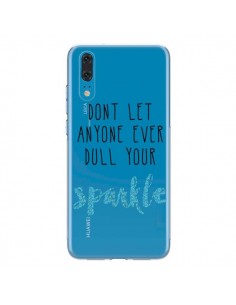 Coque Huawei P20 Don't let anyone ever dull your sparkle...