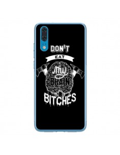 Coque Huawei P20 Don't eat my brain Bitches Cerveau Noir...