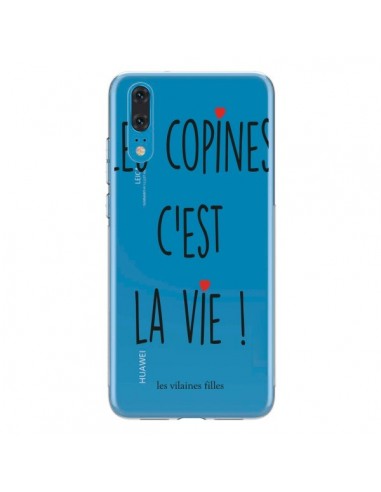 Coque Huawei P20 Les copines, c'est la vie Transparente - Les Vilaines Filles