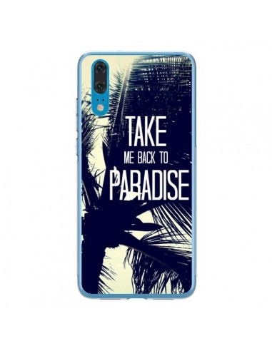 Coque Huawei P20 Take me back to paradise USA Palmiers - Tara Yarte