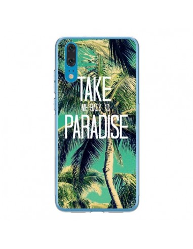 Coque Huawei P20 Take me back to paradise USA Palmiers Palmtree - Tara Yarte