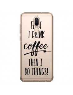 Coque Huawei Mate 10 Lite First I drink Coffee, then I do...