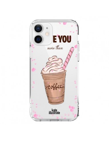Coque iPhone 12 et 12 Pro I love you More Than Coffee Glace Amour Transparente - kateillustrate