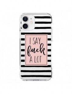 Coque iPhone 12 et 12 Pro I Say Fuck A Lot Transparente -...