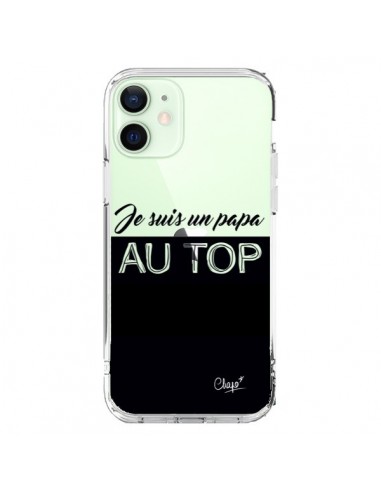 Coque iPhone 12 Mini Je suis un Papa au Top Transparente - Chapo