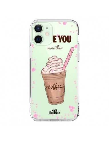 Coque iPhone 12 Mini I love you More Than Coffee Glace Amour Transparente - kateillustrate