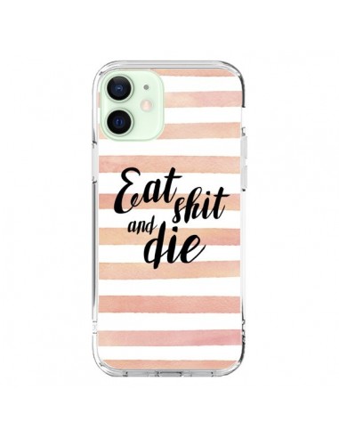 Coque iPhone 12 Mini Eat, Shit and Die - Maryline Cazenave