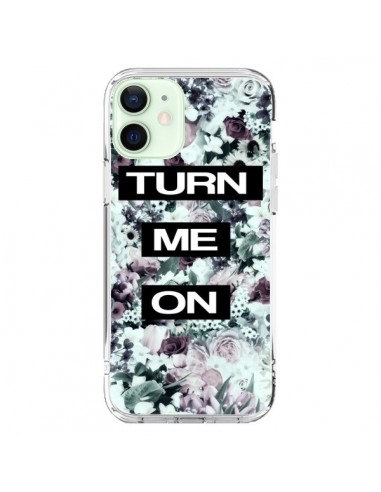 Cover iPhone 12 Mini Turn Me On Flower Fiori - Monica Martinez