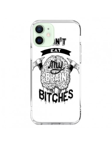 Coque iPhone 12 Mini Don't eat my brain Bitches Cerveau Blanc - Senor Octopus