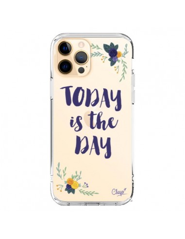 Coque iPhone 12 Pro Max Today is the day Fleurs Transparente - Chapo