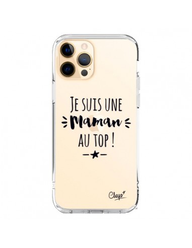 Coque iPhone 12 Pro Max Je suis une Maman au Top Transparente - Chapo