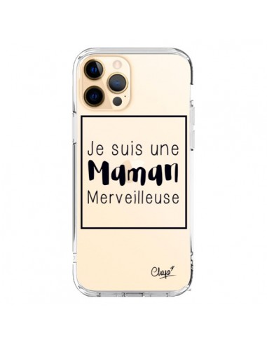 Coque iPhone 12 Pro Max Je suis une Maman Merveilleuse Transparente - Chapo