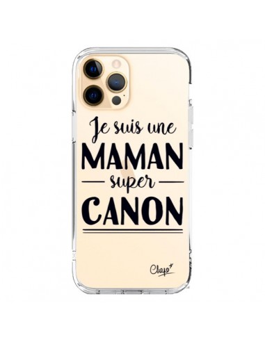 Coque iPhone 12 Pro Max Je suis une Maman super Canon Transparente - Chapo