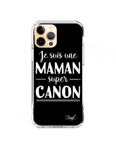 Coque iPhone 12 Pro Max Je suis une Maman super Canon - Chapo