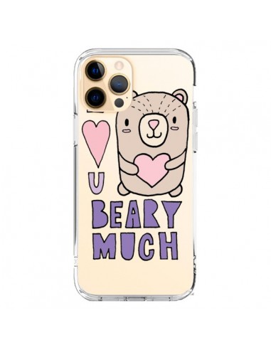 Coque iPhone 12 Pro Max I Love You Beary Much Nounours Transparente - Claudia Ramos