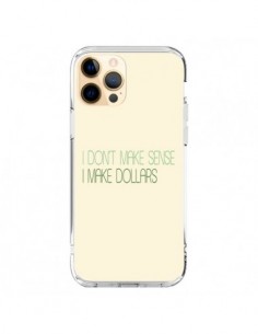 Coque iPhone 12 Pro Max I don't make sense, I make...