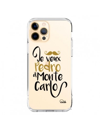 Coque iPhone 12 Pro Max Je veux Pedro à Monte Carlo Transparente - Lolo Santo