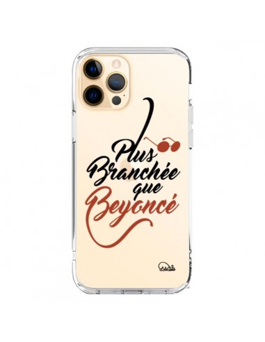 Coque iPhone 12 Pro Max Plus Branchée que Beyoncé Transparente - Lolo Santo