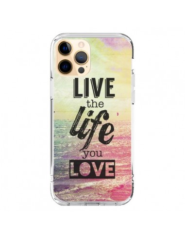 Coque iPhone 12 Pro Max Live the Life you Love, Vis la Vie que tu Aimes - Mary Nesrala