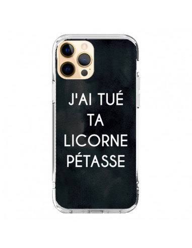 Coque iPhone 12 Pro Max J'ai tué ta Licorne Pétasse - Maryline Cazenave