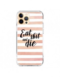 Coque iPhone 12 Pro Max Eat, Shit and Die - Maryline...