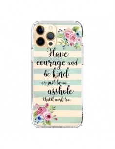 Coque iPhone 12 Pro Max Courage, Kind, Asshole...