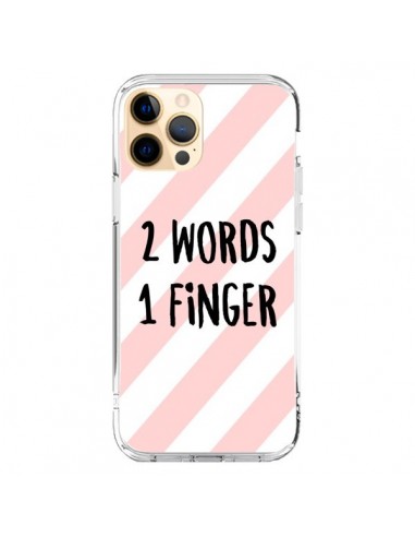 Coque iPhone 12 Pro Max 2 Words 1 Finger - Maryline Cazenave