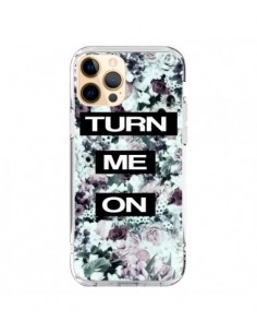 Coque iPhone 12 Pro Max Turn Me On Flower - Monica Martinez