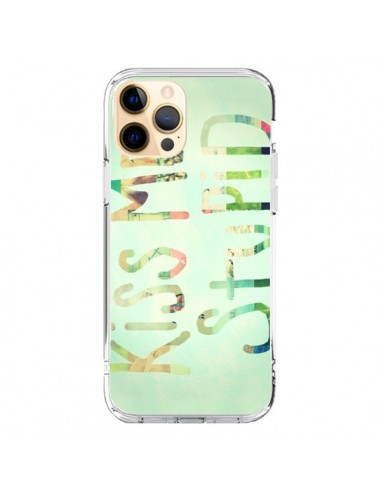 Coque iPhone 12 Pro Max Kiss Me Stupid - R Delean