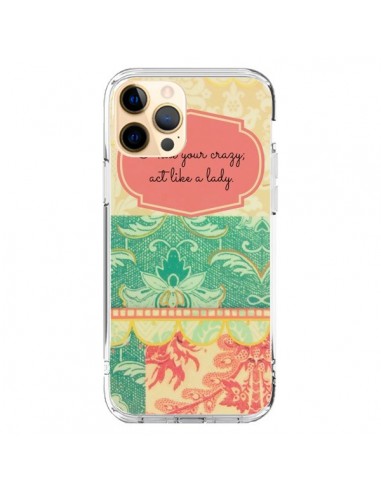 Coque iPhone 12 Pro Max Hide your Crazy, Act Like a Lady - R Delean