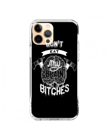 Coque iPhone 12 Pro Max Don't eat my brain Bitches Cerveau Noir - Senor Octopus